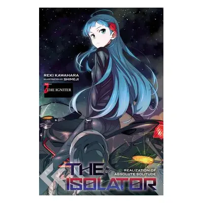 "The Isolator, Vol. 2 (Light Novel): The Igniter" - "" ("Kawahara Reki")(Pevná vazba)