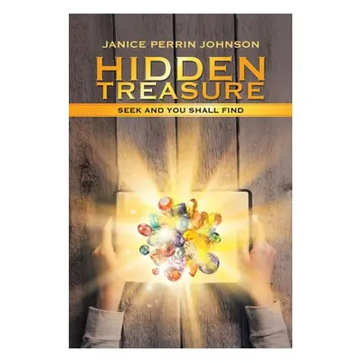 "Hidden Treasure: Seek and You Shall Find" - "" ("Johnson Janice Perrin")(Paperback)