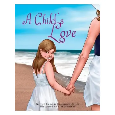 "A Child's Love" - "" ("Casamento-Arrigo Anna")(Paperback)