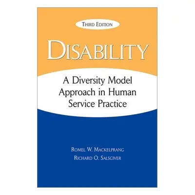 "Disability: A Diversity Model Approach in Human Service Practice" - "" ("Mackelprang Romel")(Pa