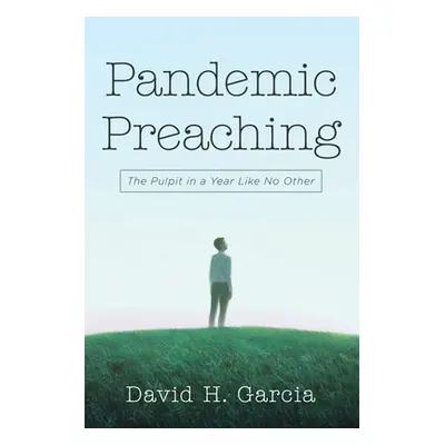 "Pandemic Preaching" - "" ("Garcia David H.")(Paperback)