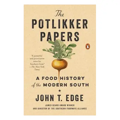 "The Potlikker Papers: A Food History of the Modern South" - "" ("Edge John T.")(Paperback)