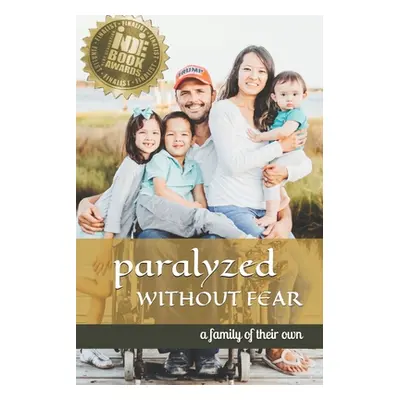 "Paralyzed Without Fear: A Family of Their Own" - "" ("Fugunt Jennifer")(Paperback)