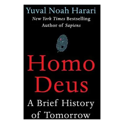 "Homo Deus: A Brief History of Tomorrow" - "" ("Harari Yuval Noah")(Pevná vazba)