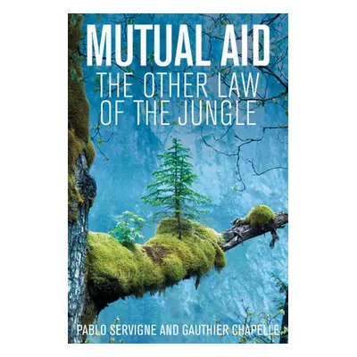 "Mutual Aid: The Other Law of the Jungle" - "" ("Brown Andrew")(Paperback)