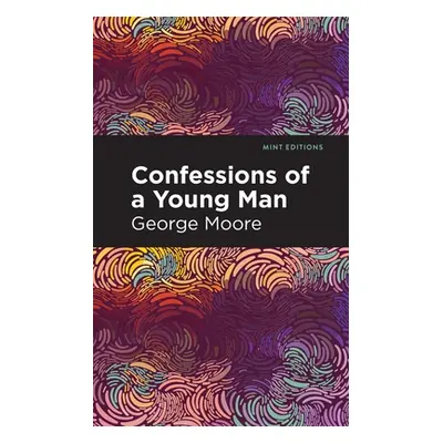 "Confessions of a Young Man" - "" ("Moore George")(Paperback)