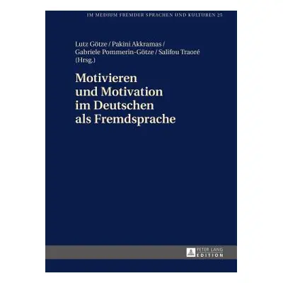 "Motivieren Und Motivation Im Deutschen ALS Fremdsprache" - "" ("Gtze Lutz")(Pevná vazba)