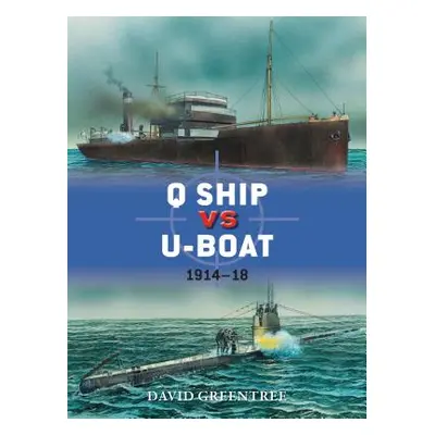 "Q Ship vs U-Boat: 1914-18" - "" ("Greentree David")(Paperback)