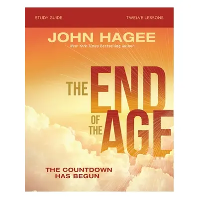 "The End of the Age Study Guide: The Countdown Has Begun" - "" ("Hagee John")(Paperback)