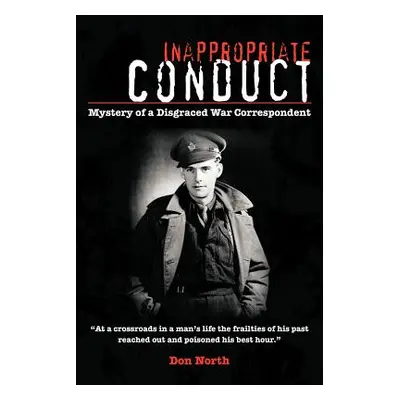 "Inappropriate Conduct: Mystery of a Disgraced War Correspondent" - "" ("North Don")(Paperback)