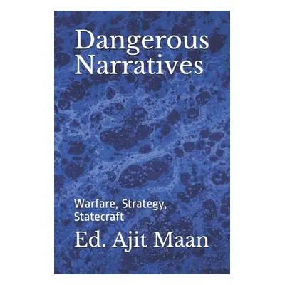 "Dangerous Narratives: Warfare, Strategy, Statecraft" - "" ("Clark Howard Gambrill")(Paperback)