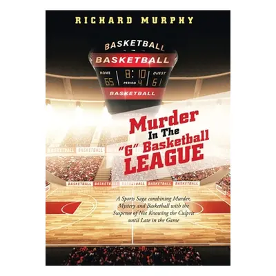 "Murder in the G Basketball League" - "" ("Murphy Richard")(Pevná vazba)