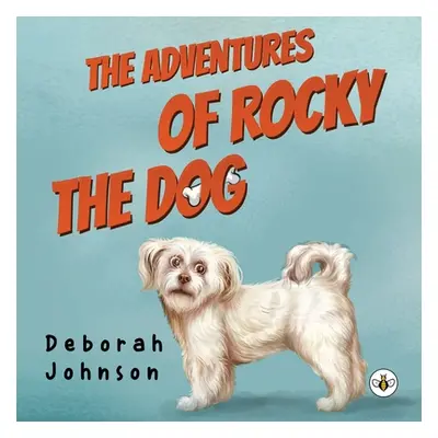 "The Adventures of Rocky the Dog" - "" ("Johnson Deborah")(Paperback)