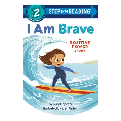 "I Am Brave: A Positive Power Story" - "" ("Capozzi Suzy")(Library Binding)