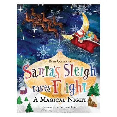 "Santa's Sleigh Takes Flight! A Magical Night." - "" ("Costanzo Beth")(Paperback)