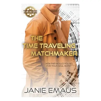 "The Time Traveling Matchmaker" - "" ("Emaus Janie")(Paperback)