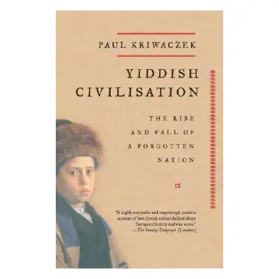 "Yiddish Civilisation: The Rise and Fall of a Forgotten Nation" - "" ("Kriwaczek Paul")(Paperbac