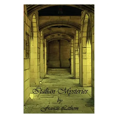 "Italian Mysteries" - "" ("Lathom Francis")(Paperback)