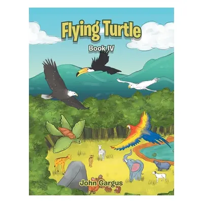 "Flying Turtle: Book Iv" - "" ("Gargus John")(Paperback)