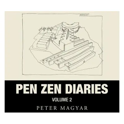 "Pen Zen Diaries: Volume Two" - "" ("Magyar Peter")(Paperback)