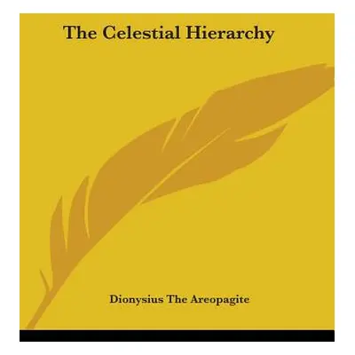 "The Celestial Hierarchy" - "" ("Dionysius the Areopagite")(Paperback)