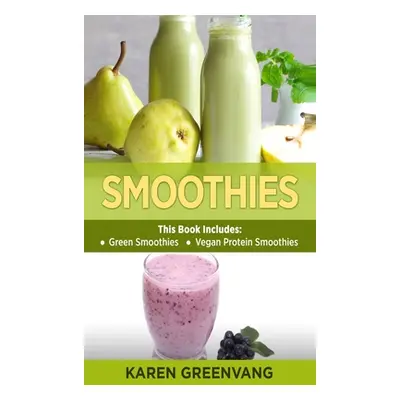 "Smoothies: Green Smoothies & Vegan Protein Smoothies" - "" ("Greenvang Karen")(Pevná vazba)