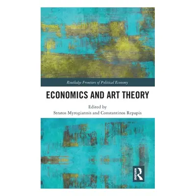 "Economics and Art Theory" - "" ("Myrogiannis Stratos")(Pevná vazba)