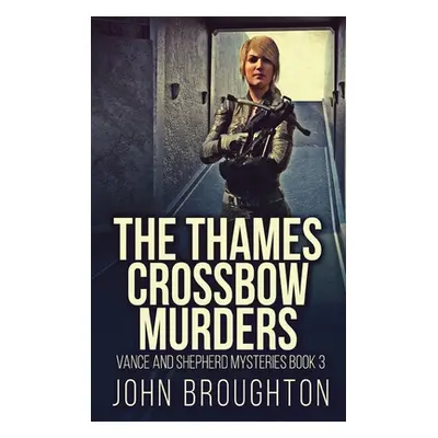 "The Thames Crossbow Murders" - "" ("Broughton John")(Pevná vazba)