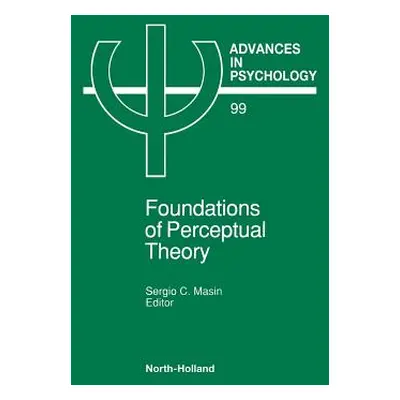 "Foundations of Perceptual Theory: Volume 99" - "" ("Masin S. C.")(Pevná vazba)