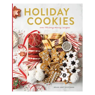 "Holiday Cookies Collection: Over 100 Recipes for the Merriest Season Yet!" - "" ("Hoffman Brian