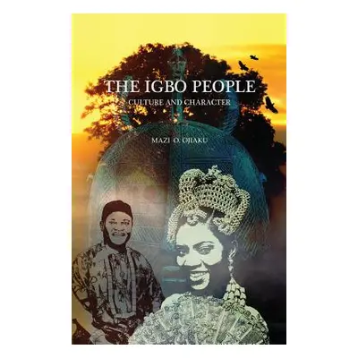 "The Igbo People: Culture and Character" - "" ("Ojiaku Mazi O.")(Paperback)