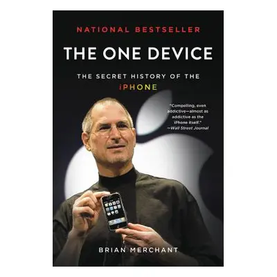 "The One Device: The Secret History of the iPhone" - "" ("Merchant Brian")(Paperback)