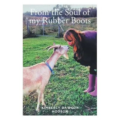 "From the Soul of my Rubber Boots" - "" ("Hodson Kimberly Dawson")(Paperback)