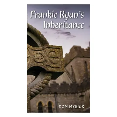 "Frankie Ryan's Inheritance" - "" ("Myrick Don")(Pevná vazba)