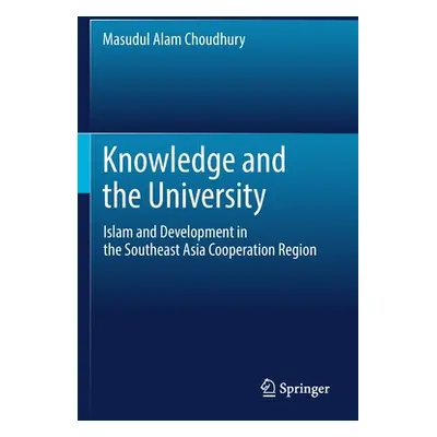 "Knowledge and the University: Islam and Development in the Southeast Asia Cooperation Region" -