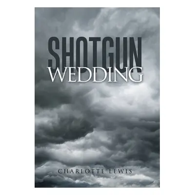 "Shotgun Wedding" - "" ("Lewis Charlotte")(Pevná vazba)