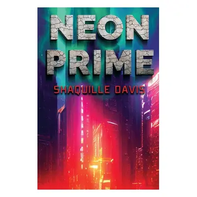 "Neon Prime" - "" ("Davis Shaquille")(Paperback)