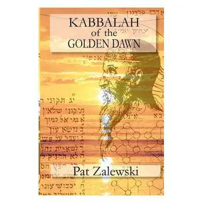 "KABBALAH of the GOLDEN DAWN" - "" ("Zalewski Pat")(Paperback)