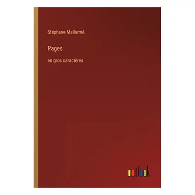 "Pages: en gros caractres" - "" ("Mallarm Stphane")(Paperback)