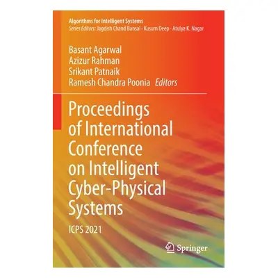 "Proceedings of International Conference on Intelligent Cyber-Physical Systems: Icps 2021" - "" 