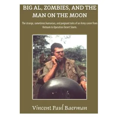 "Big Al, Zombies, and the Man on the Moon" - "" ("Baerman V. Paul")(Pevná vazba)