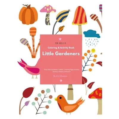 "Little Gardeners: Coloring & Activity Book First Time Gardeners Toddler Coloring Pages Activity