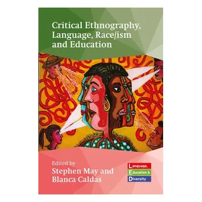 "Critical Ethnography, Language, Race/Ism and Education" - "" ("May Stephen")(Pevná vazba)