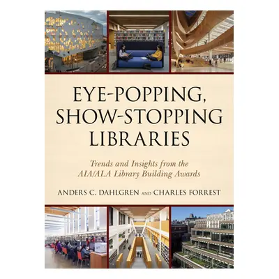 "Eye-Popping, Show-Stopping Libraries: Trends and Insights from the Aia/ALA Library Building Awa