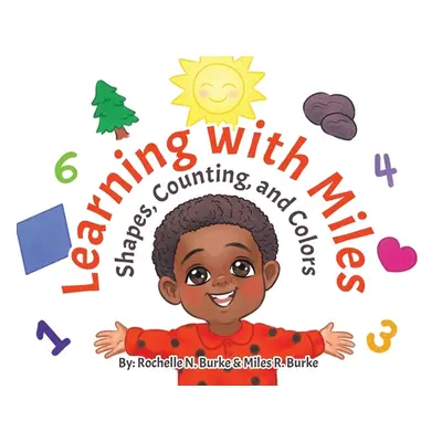 "Learning with Miles: Shapes, Counting, and Colors" - "" ("Burke Rochelle N.")(Paperback)