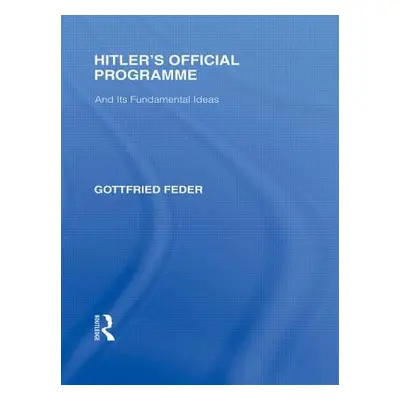 "Hitler's Official Programme Rle Responding to Fascism" - "" ("Feder Gottfried")(Paperback)