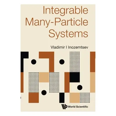 "Integrable Many-Particle Systems" - "" ("Vladimir I Inozemtsev")(Pevná vazba)