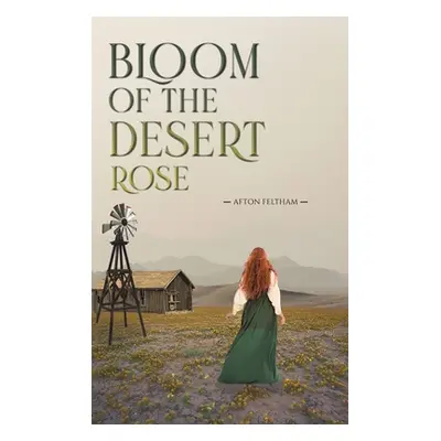 "Bloom of the Desert Rose" - "" ("Feltham Afton")(Pevná vazba)