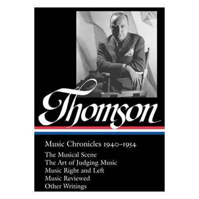 "Virgil Thomson: Music Chronicles 1940-1954