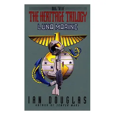 "Luna Marine:: Book Two of the Heritage Trilogy" - "" ("Douglas Ian")(Mass Market Paperbound)